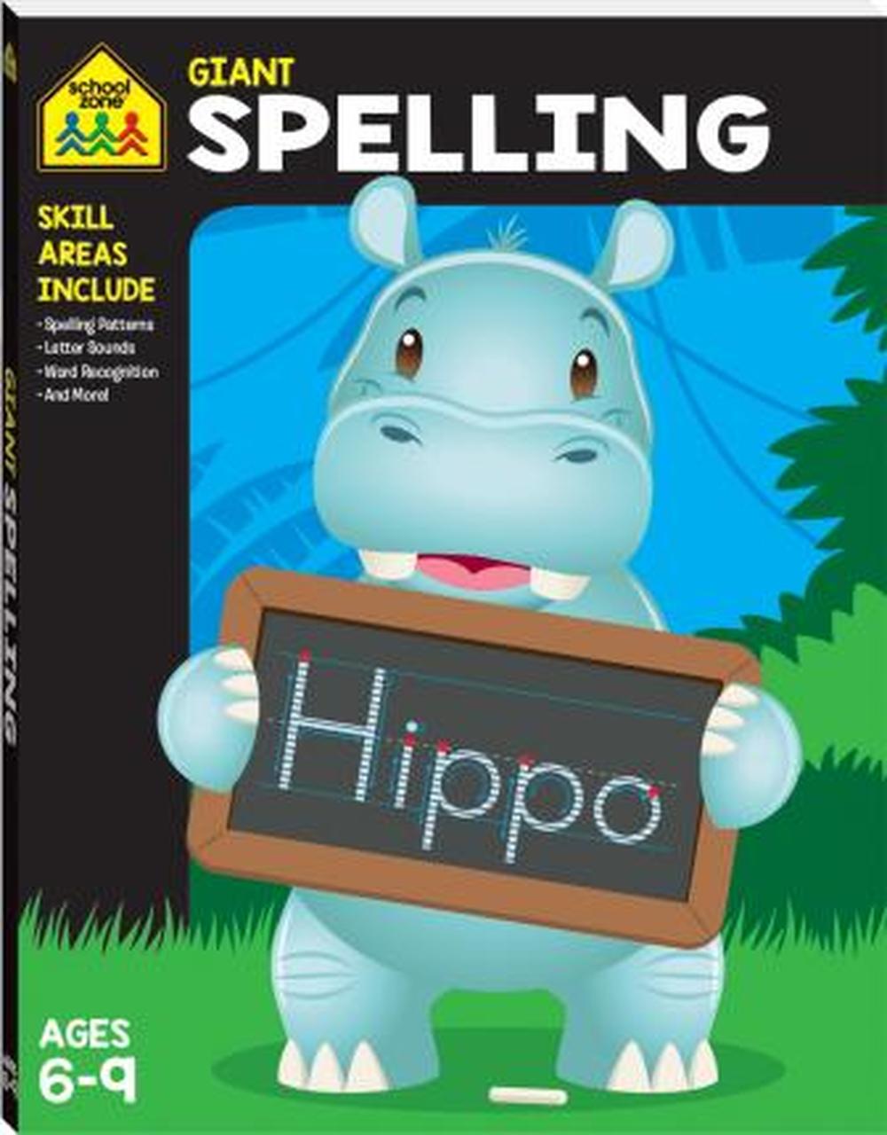 SCHOOL ZONE GIANT WORKBOOK: SPELLING 6 - 9 YEARS - Toyworld Frankston